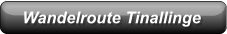 Wandelroute Tinallinge